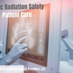 Radiation Safety Patient Care ASRT Approved 4 CEUs