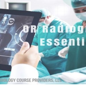 OR RADIOGRAPHY ESSENTIALS ASRT APPROVED 4 CEUS