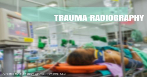 TRAUMA RADIOGRAPHY ASRT APPROVED 4 CEUS