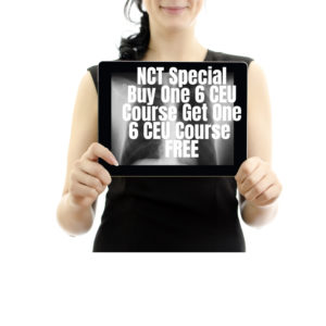 NCT Special Buy One 6 CEU Course Get One 6 CEU Course FREE 12 CEUS $58.00