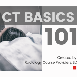 CT BASICS 101 ASRT APPROVED 4 CEUS