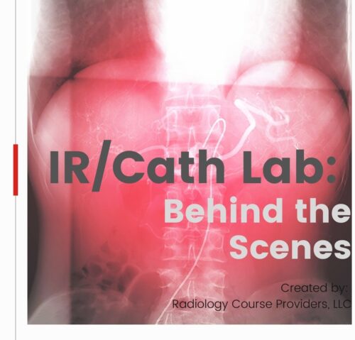 IR/CATH LAB: Behind the Scenes ASRT Approved 4 CEUs